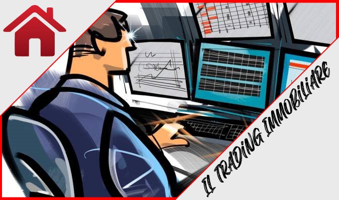 Il Trading Immobiliare